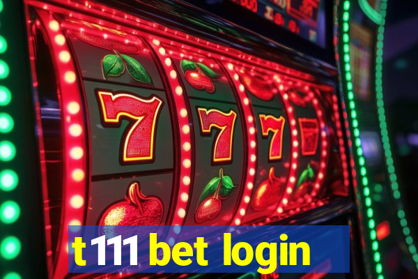 t111 bet login